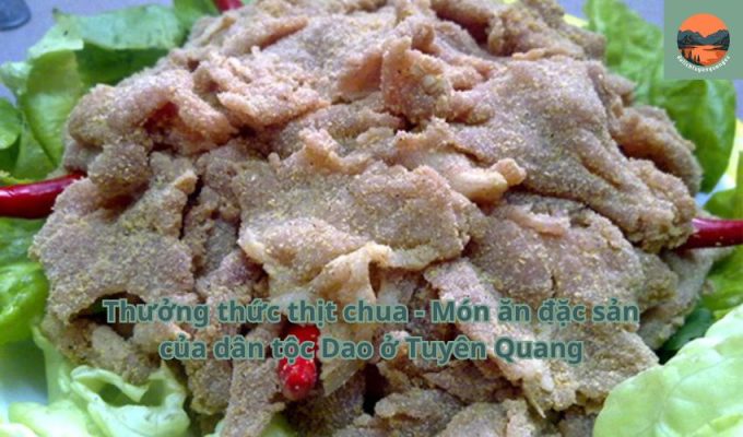 Thưởng thức thịt chua – Món ăn đặc sản của dân tộc Dao ở Tuyên Quang