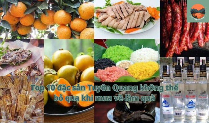 Top 10 đặc sản Tuyên Quang không thể bỏ qua khi mua về làm quà