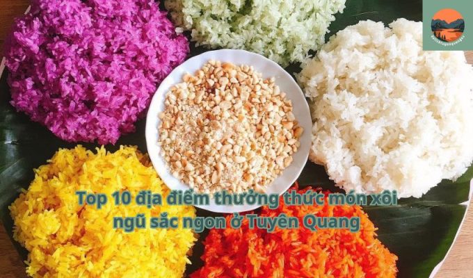 Top 10 địa điểm thưởng thức món xôi ngũ sắc ngon ở Tuyên Quang