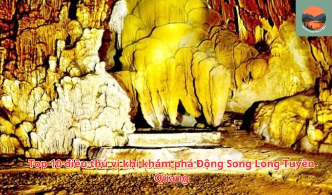 Top 10 điều thú vị khi khám phá Động Song Long Tuyên Quang